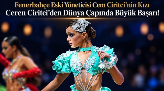Cem Ciritci’nin Kızı Ceren Ciritci’den Dünya Çapında Büyük Başarı!