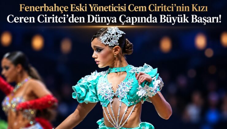 Cem Ciritci’nin Kızı Ceren Ciritci’den Dünya Çapında Büyük Başarı!